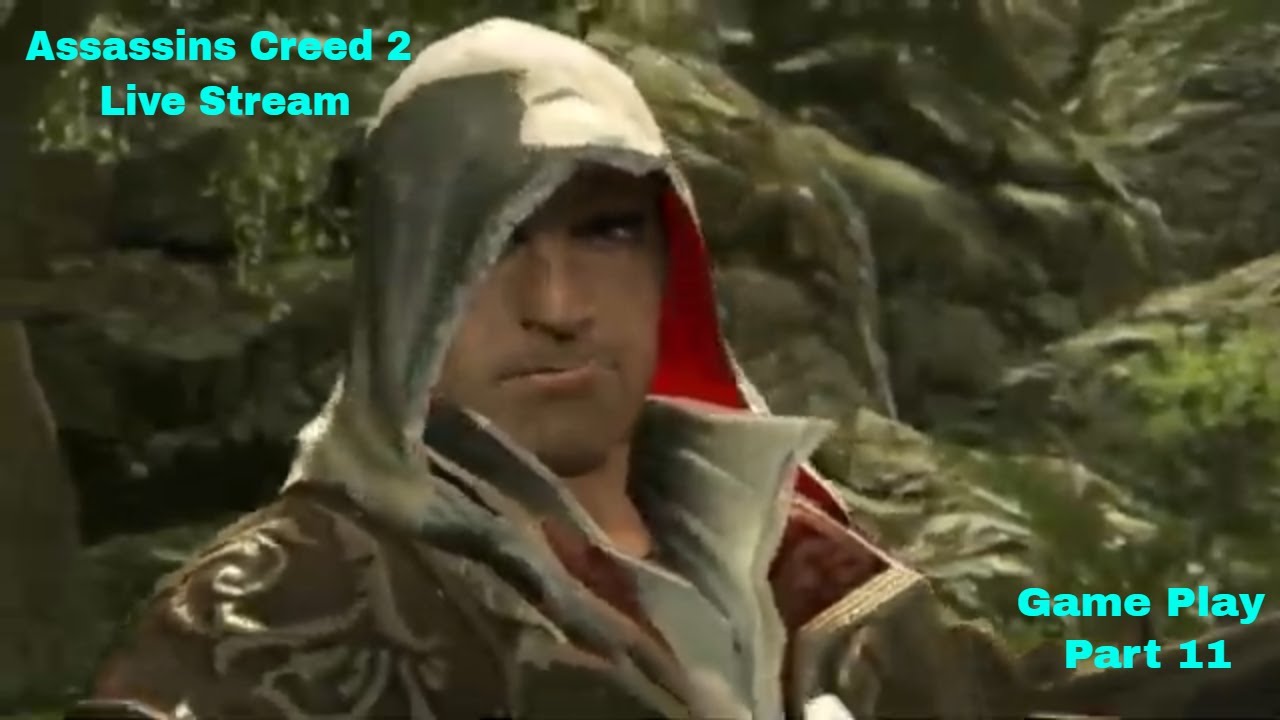 Assassins Creed 2 Live Stream Game Play Part 11 - YouTube