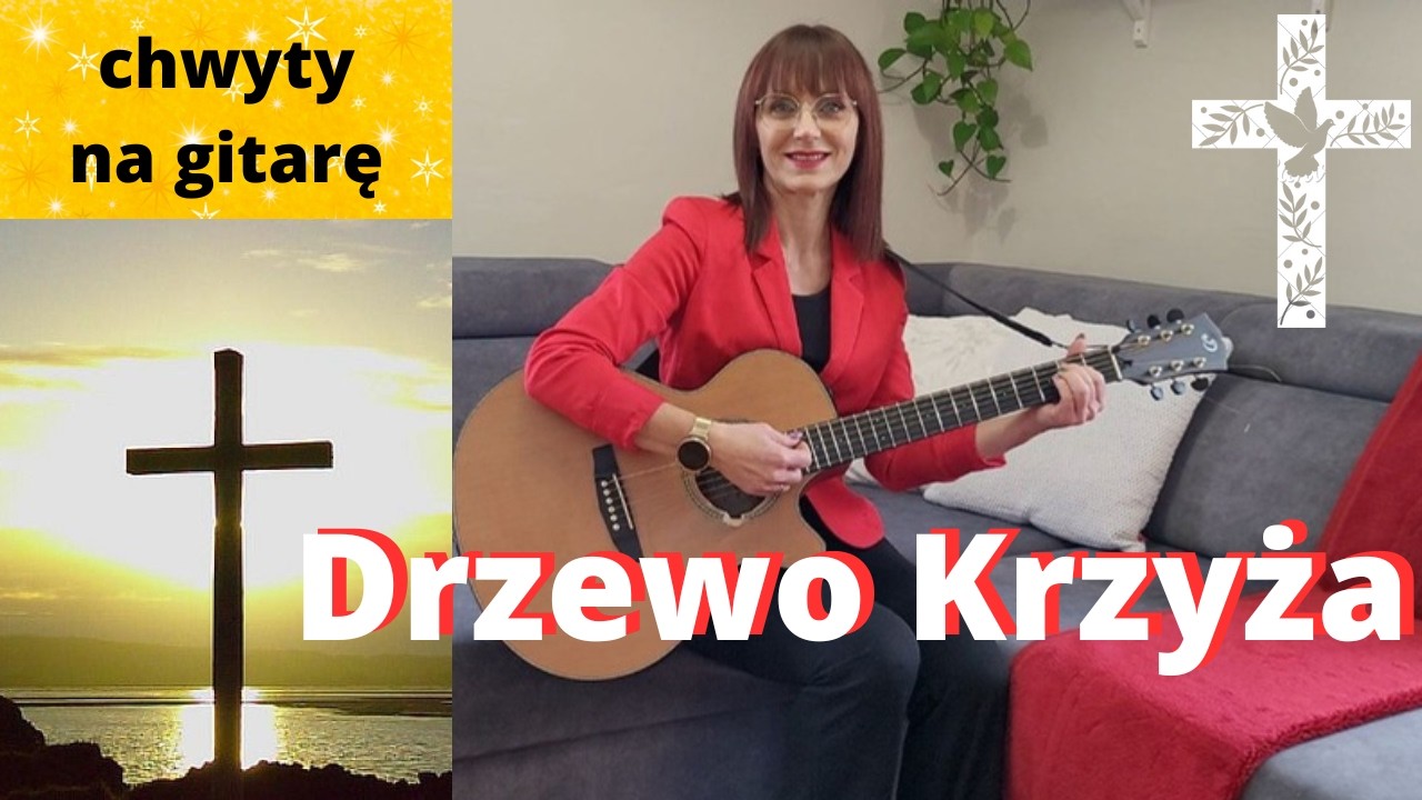 Drzewo Krzyża - chwyty + tekst - Piosenki religijne z gitarą - Marzena Palka - na Wielki Post