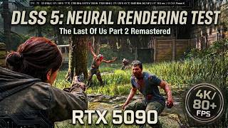 NVIDIA DLSS 5 Neural Rendering Test In The Last Of Us Part 2 Remastered | RTX 5090
