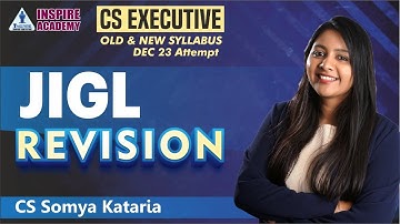 JIGL REVISION | CS Executive Old & New Syllabus | CS Somya Kataria |Lecture 6