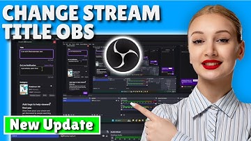 How to Change Stream Title on OBS (2025 Guide)