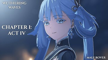 Wuthering Waves 1.0 - Chapter 1 Act 4: Clashing Blades (Male Rover Playthrough)