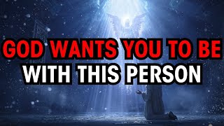 Chosen Ones: God Wants You To Be With This Person - The Name Will Shock You. Open Now!!!