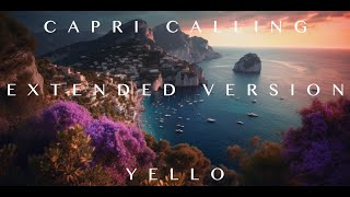 Capri Calling. Extended version by Yello. (Re)mixed by Trillian Miles