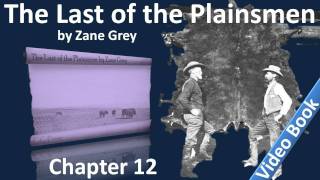 Chapter 12 - The Last of the Plainsmen by Zane Grey - Old Tom