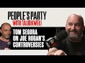 Tom Segura On Joe Rogan’s Controversies & Being Able To Disagree With Close Friends | People's Party