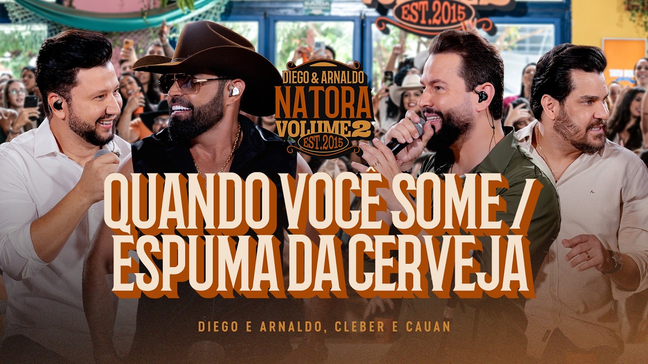 Diego e Arnaldo part. Cleber e Cauan - Quando você some / Espuma da Cerveja (NATORA)