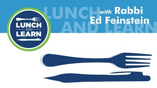 Lunch 'n Learn with Rabbi Ed Feinstein - April 7, 2021 Net Worth