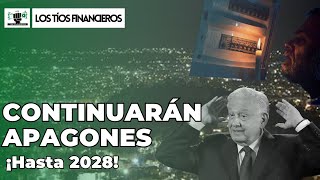 Continuarán apagones ¡Hasta 2028! | #LosTíosFinancieros by Los Tíos Financieros 5,043 views 7 days ago 37 minutes