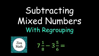 How to Subtract Mixed Numbers with Regrouping | Subtracting Mixed Numbers