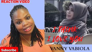 Vanny Vabiola-I Think I Love You (Reaction video) #vannyvabiola