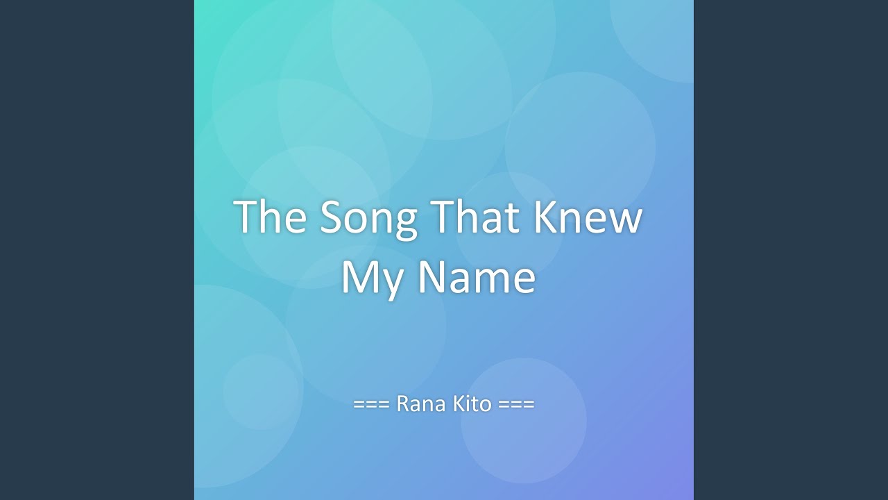 The Song That Knew My Name