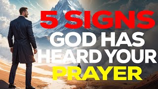 5 Powerful Signs God Has Heard Your Prayers | Christian Motivation