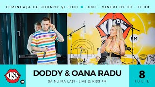 Doddy & Oana Radu - Să nu mă lași (Live @ Kiss FM)