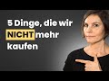 5 dinge die wir nicht mehr kaufen fr finanzielle freiheit