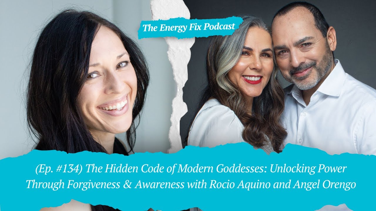 Modern Goddesses: Unlocking Power Through Forgiveness & Awareness with Rocio Aquino and Angel Orengo