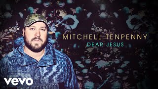 Mitchell Tenpenny - Dear Jesus Official Audio