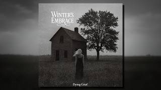Winter’s Embrace - Dying Grief (Full Album)