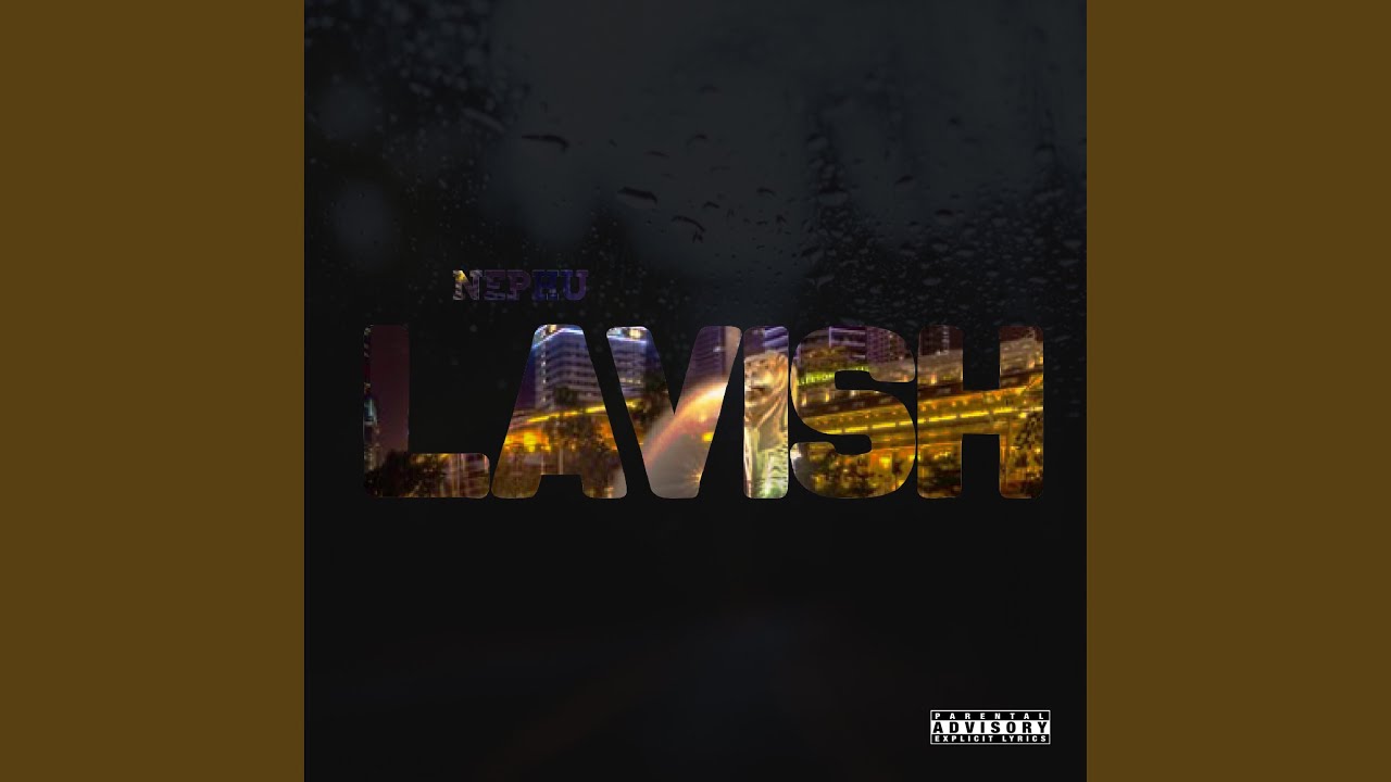 Watch Lavish on YouTube Watch Lavish on YouTube