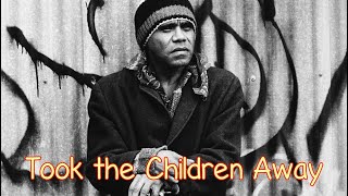 Video thumbnail of "Archie Roach - Took The Children Away - With Lyrics"