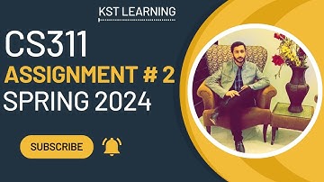 CS311 Assignment 2 Solution Spring 2024 | CS311 Assignment No 2 Spring 2024 | KST Learning