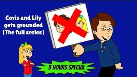 Coris and Lily gets grounded full series (3 hours special)