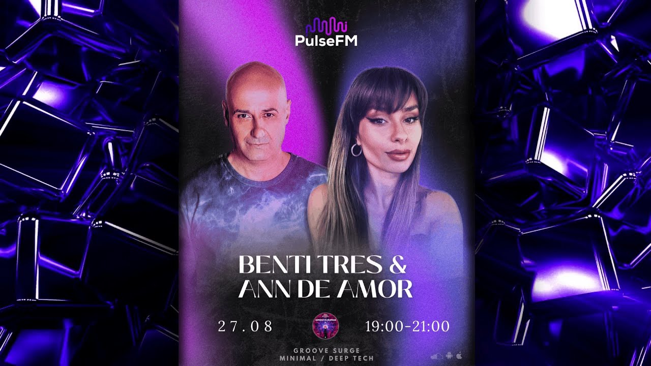 Benti Tres & Ann De Amor - Groove Surge for Pulse FM | 003