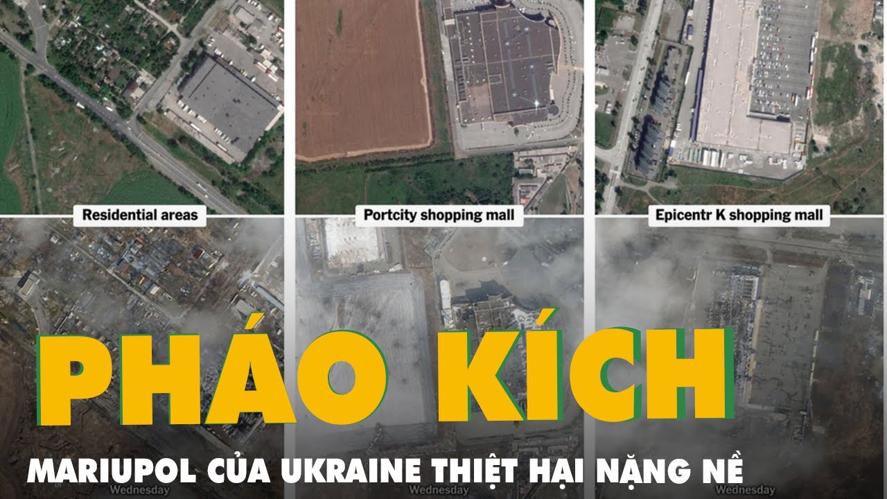 Thiệt hại nặng do pháo kích ở Mariupol nhìn từ ảnh vệ tinh