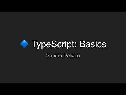 Sandro Dolidze - TypeScript: Basics