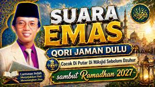 Suara Emas Qori Jaman Dulu Cocok Di Putar Di Masjid Menjelang Dzuhur Tiba Sambut Ramadhan 2027