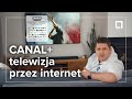 Sprawdzamy nowy serwis CANAL+. To telewizja przez internet razem z VOD