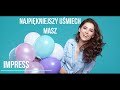 IMPRESS - NAJPIĘKNIEJSZY UŚMIECH MASZ