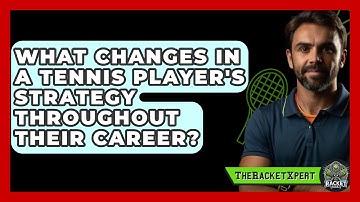 What Changes In A Tennis Player