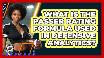 What Is The Passer Rating Formula Used In Defensive Analytics? - Gridiron Data Digest