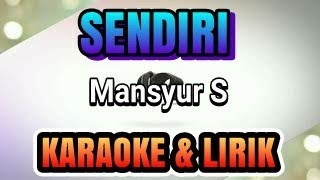 Download lagu SENDIRI - KARAOKE TANPA VOKAL KEYBOARD - MANSYUR S
