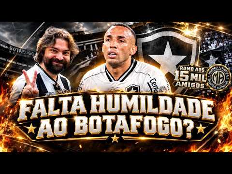 WHAT IS HAPPENING TO BOTAFOGO? A LACK OF HUMILITY COULD COST THEM DEARLY.