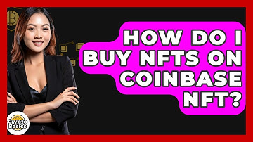 How Do I Buy NFTs On Coinbase NFT? - CryptoBasics360.com