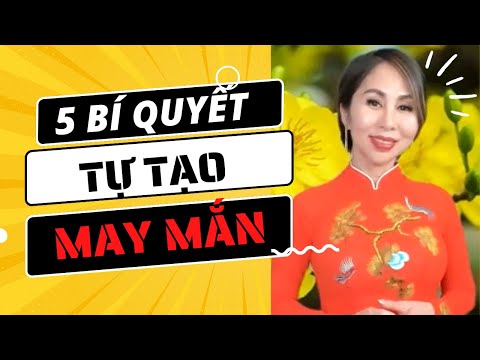 Video: Cách tạo ra may mắn cho riêng bạn: 9 bước