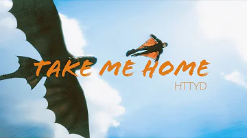 【HTTYD】Take Me Home