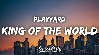 Video thumbnail of "Playyard - King of The World (Lyrics)"