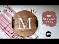 DIY ROUND WOOD SERVING TRAY WITH CRICUT // Farmhouse Serving Tray - Last Name Serving Tray