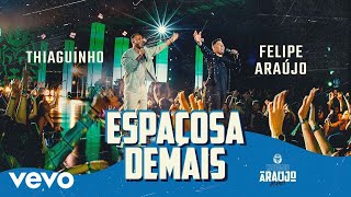 Felipe Araújo, Thiaguinho - Espaçosa Demais (Ao Vivo Em Belo Horizonte / 2021)
