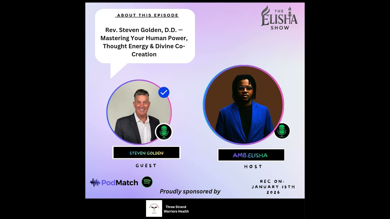 Rev. Steven Golden, D.D. — Mastering Your Human Power, Thought Energy & Divine Co-Creation