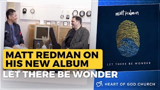 Matt Redman - Let There Be Wonder | Interview by Pastor Tan Seow How (Pastor How)