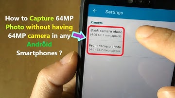 How to Capture 64MP Photo without having 64MP camera in any Android Smartphones ?