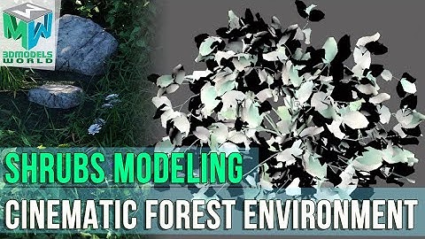 Part 8: Shrubs Modeling - Maya Arnold Cinematic Forest Environment Tutorial