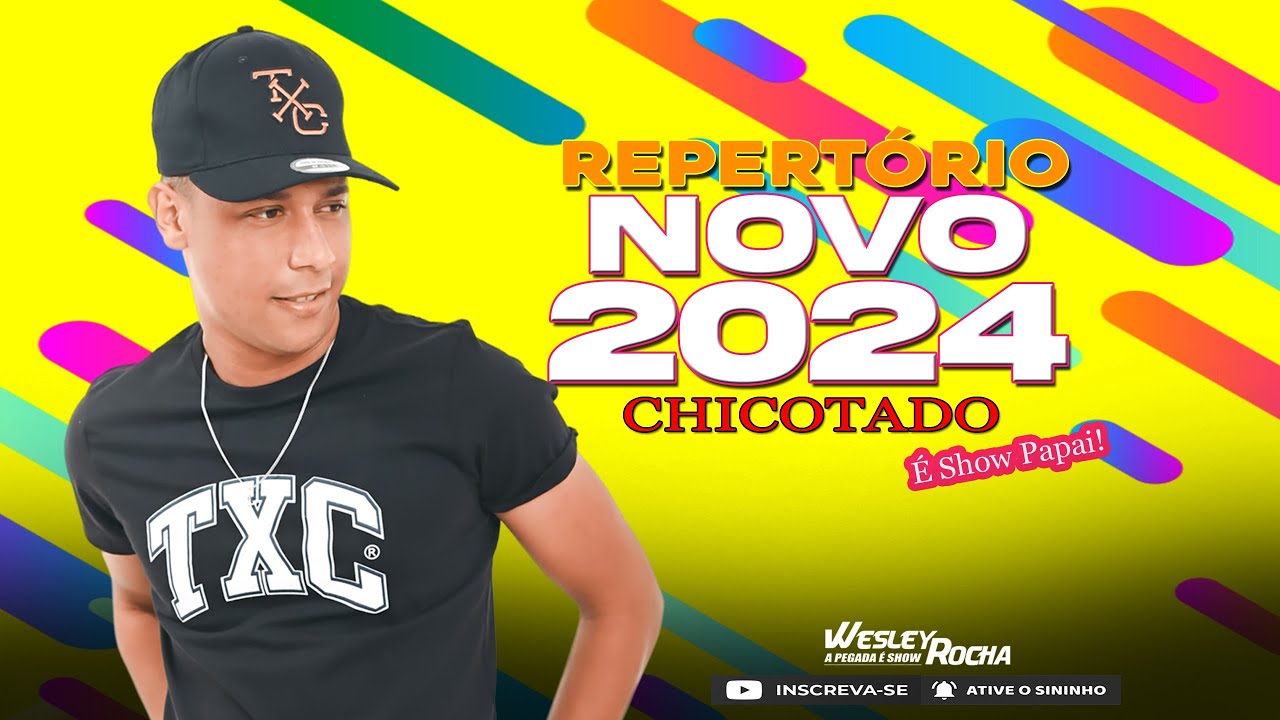WESLEY ROCHA - REPERTÓRIO NOVO 2024 / CHICOTADO