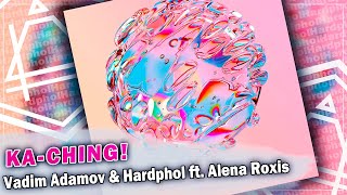 Vadim Adamov & Hardphol ft. Alena Roxis - Ka-Ching!