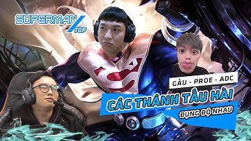 Gấu - Superman | Captian Gấu ôm cả map - Cùng ADC và Proe tấu hài rượt đuổi!