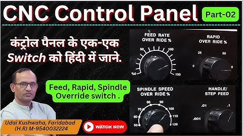 CNC Control Panel के बारे में जाने l Feed, Rapid, Spindle, Handle  override switch